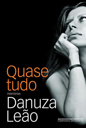 Quase tudo, de Leão, Danuza. Editora Companhia das Letras, capa mole, edição 1 em português