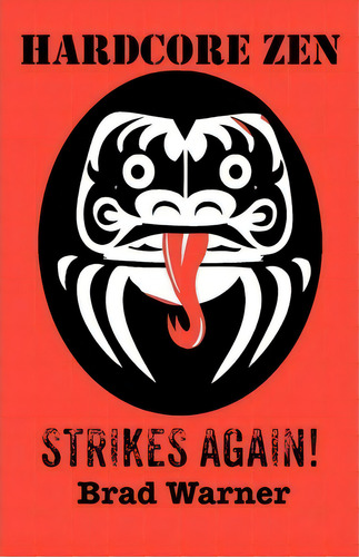 Hardcore Zen Strikes Again, De Brad Warner. Editorial Cooperative Press, Tapa Blanda En Inglés