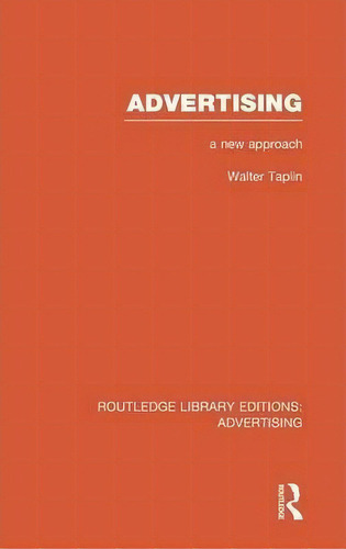 Advertising A New Approach, De Walter Taplin. Editorial Taylor Francis Ltd, Tapa Dura En Inglés