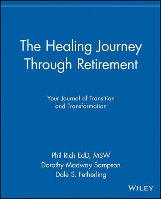 Libro The Healing Journey Through Retirement - Phil Rich