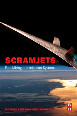 Libro Scramjets: Fuel Mixing And Injection Systems - Barz...