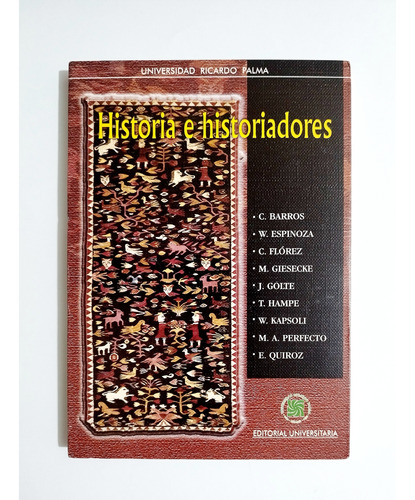 Historia E Historiadores - Compilador / Wilfredo Kapsoli