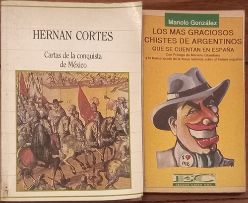 Cartas De La Conquista De México- H. Cortes/chiste De Argent