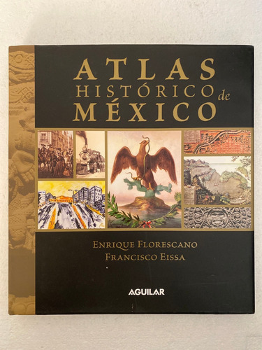 Libro Atlas Historico De Mexico Enrique Florescano 2008 (Usado)