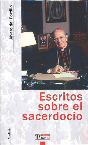 Escritos Sobre El Sacerdocio, De Portillo, Álvaro Del. Editorial Ediciones Palabra, S.a., Tapa Blanda En Español
