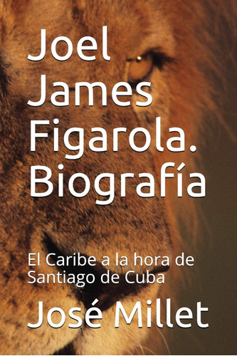 Libro: Joel James Figarola. Biografía: El Caribe A La Hora D