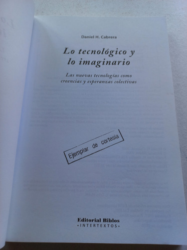 Libro Lo Tecnologico Y Lo Imaginario - Daniel H. Cabrera (Usado)