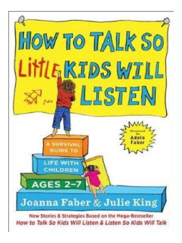 How To Talk So Little Kids Will Listen - Joanna Faber,. Eb11