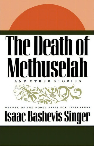 The Death Of Methuselah, De Isaac Bashevis Singer. Editorial Farrar Strauss Giroux 3pl, Tapa Blanda En Inglés