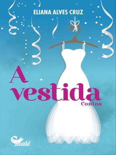 A Vestida, De Cruz, Eliana Alves. Editora Male Editora, Capa Mole Em Português