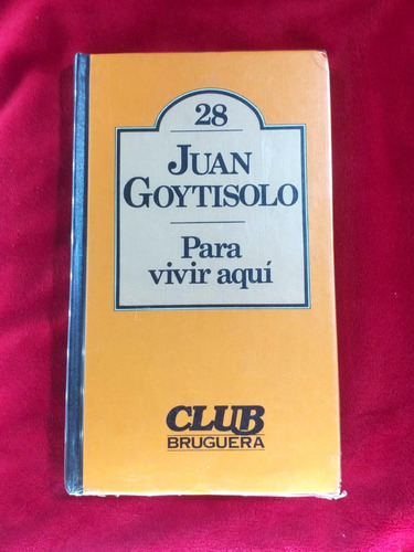 Juan Goytisolo Para Vivir Aquí Club Bruguera #28