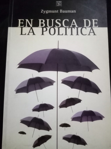 En Busca De La Política. Zygmunt Bauman. Fondo De Cultura