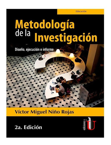 Metodología De La Investigación. Diseño, Ejecución