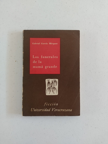 Gabriel García Márquez. Los Funerales De Mamá Grande. Firmad