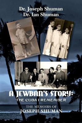 Libro A Jewban's Story: The Cuba I Remember: The Memoirs ...