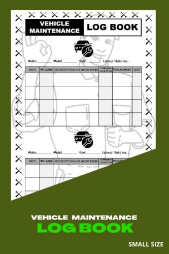 Vehicle Maintenance Log Book: Small And Handy Car Maintenanc