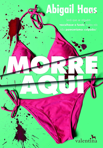 Morre Aqui, De Haas, Abigail., Vol. 1. Editorial Valentina, Capa Mole, Edição 1 Em Português, 2023