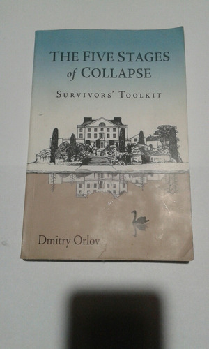 The Five Stages Of Collapse - Dmitry Orlov (Usado)