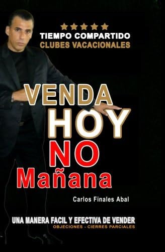 Libro: Venda Hoy No Mañana: Como Vender Tiempo Compartido (s