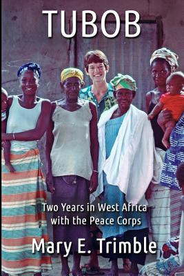 Libro Tubob: Two Years In West Africa With The Peace Corp...