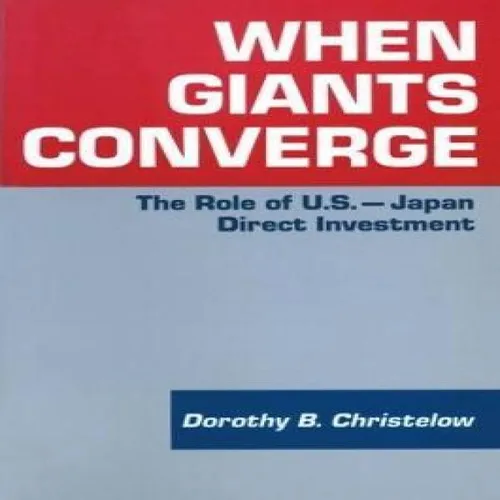 Libro When Giants Converge: Role Of Us-japan Direct Inves...