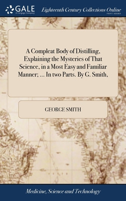 Libro A Compleat Body Of Distilling, Explaining The Myste...