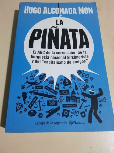 La Piñata.   Hugo Alconada Mon