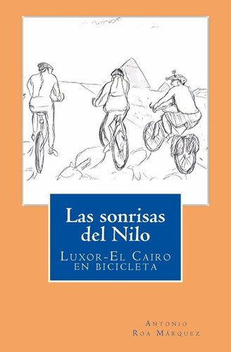 Libro: Las Sonrisas Del Nilo: Luxor-el Cairo En Bicicleta (s