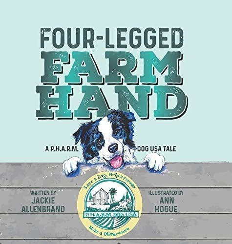 Four-legged Farm Hand A P.h.a.r.m. Dog Usa Tale -..., de Allenbrand, Jac. Editorial Flint Hills Publishing en inglés