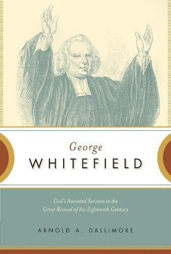 George Whitefield Gods Anointed Servant In The Great Revival