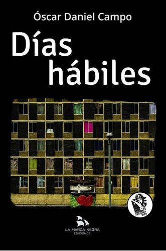 Dias Habiles, De Campo, Oscar Daniel. Editorial La Marca Negra, Tapa Blanda En Español