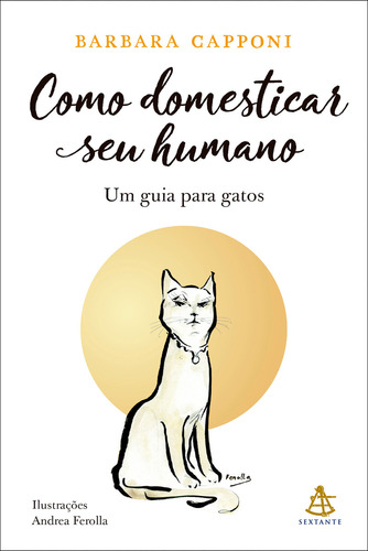 Como Domesticar Seu Humano, De Barbara Capponi. Editora Sextante, Capa Mole Em Português