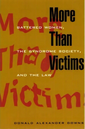 More Than Victims, De Donald Alexander Downs. Editorial University Chicago Press, Tapa Blanda En Inglés