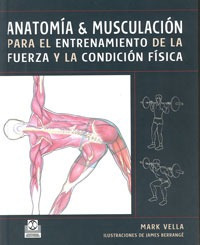 Anatomía & Musculación - Mark Vella - Ed. Paidotribo
