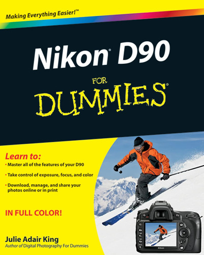 Nikon D90 For Dummies (for Dummies Series) / Julie Adair Kin