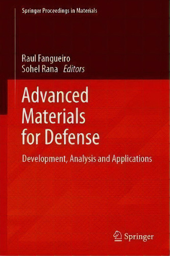 Advanced Materials For Defense : Development, Analysis And Applications, De Raul Fangueiro. Editorial Springer Nature Switzerland Ag, Tapa Dura En Inglés