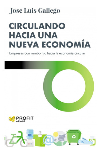 Libro Circulando Hacia Una Nueva Economía - Gallego, Jose L