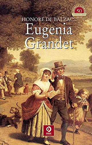 EUGENIA GRANDET (CLÁSICOS SELECCIÓN), de de Balzac, Honoré. Editorial Edimat, tapa pasta dura, edición 1 en español, 2018