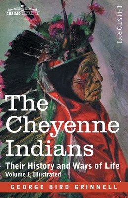 Libro The Cheyenne Indians: Their History And Ways Of Lif...