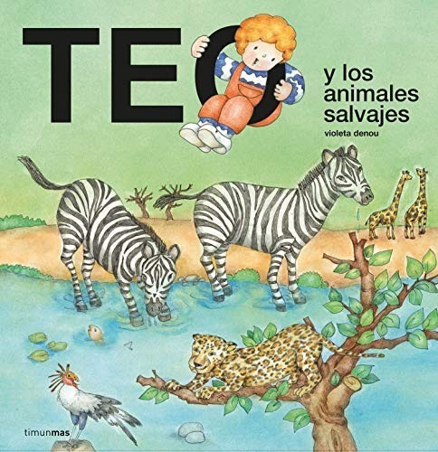 Libro Teo Y Los Animales Salvajes Violeta Denou