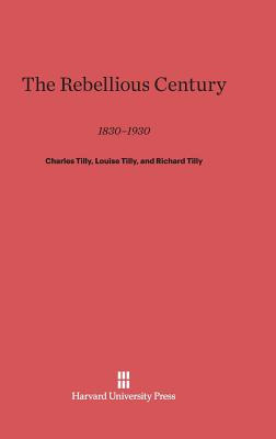 Libro The Rebellious Century - Tilly, Charles