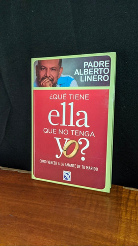 Libro, Que Tiene Ella Que No Tenga Yo - Padre Alberto Linero