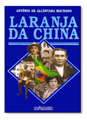 Laranja Da China, De Antonio De Alcantara Machado. Editora Nova Alexandria, Capa Mole Em Português