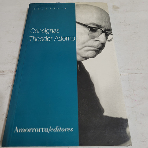 Consignas Theodor Adorno,filosofia, Amorrortu,,caballito (Usado)