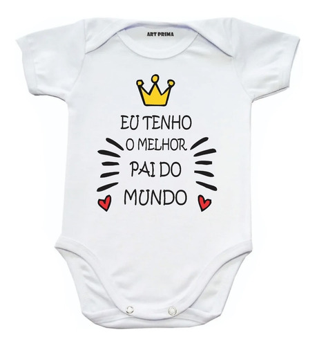 Body De Bebê Frase Eu Tenho Melhor Pai Do Mundo Dia Dos Pais