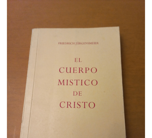 Friedrich Jurgensmeier. El Cuerpo Místico De Cristo