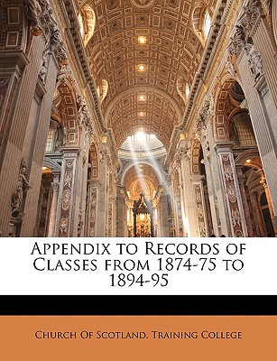 Libro Appendix To Records Of Classes From 1874-75 To 1894...