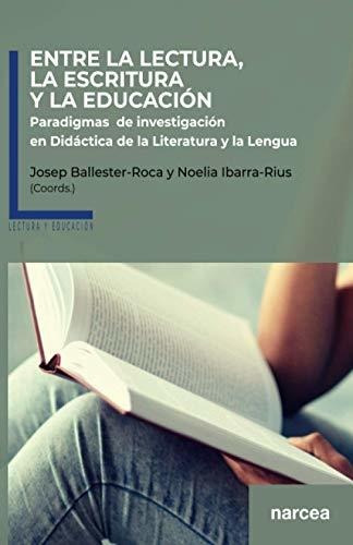 Entre Lectura,escritura Y Educación: Paradigmas De Investiga