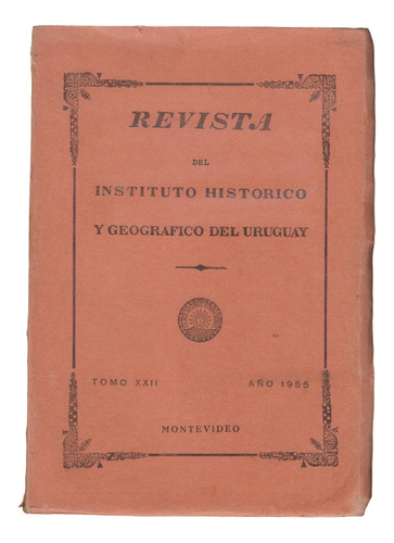 1955 Uruguay Instituto Historico Y Geografico Tomo 22 Argul