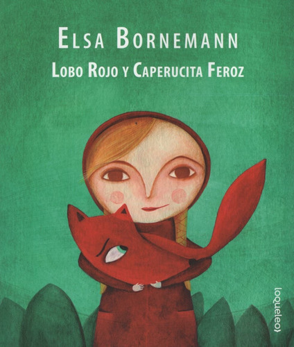 Lobo Rojo Y Caperucita Feroz - elsa Bornemann - Editorial SANTILLANA